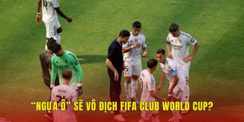“Ngựa ô” sẽ vô địch FIFA Club World Cup?